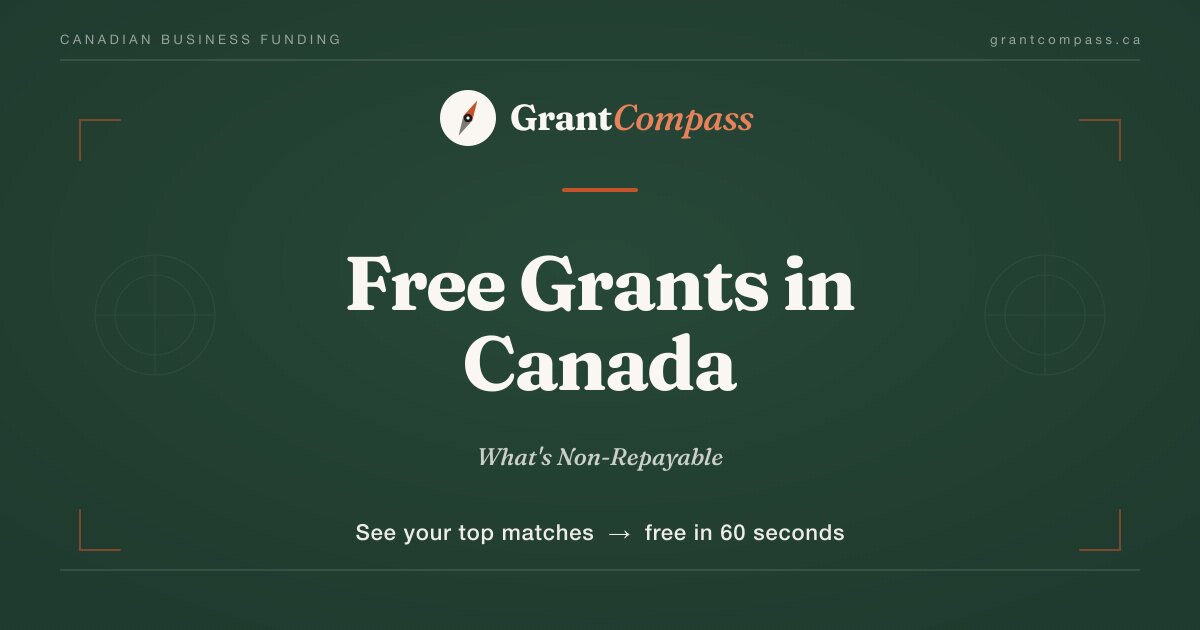 Free Rants Free Grants in Canada 2026: What's Actually Non-Repayable